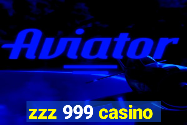 zzz 999 casino